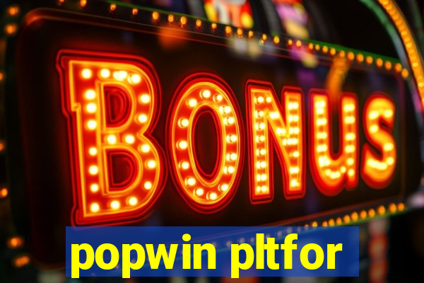 popwin pltfor